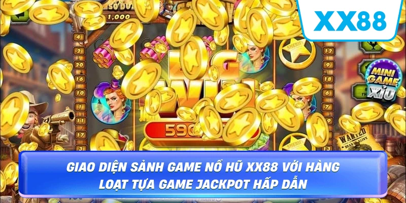 Giao diện sảnh game Nổ Hũ XX88