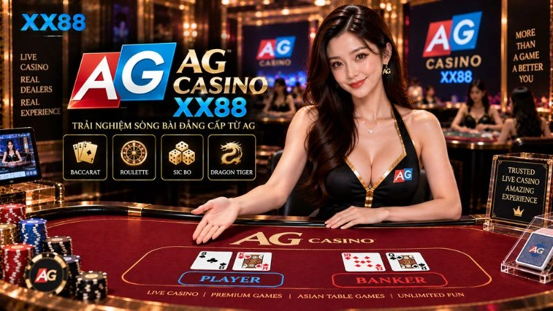 AG Casino XX88 – Sảnh Live Casino Trực Tuyến Đẳng Cấp Châu Á